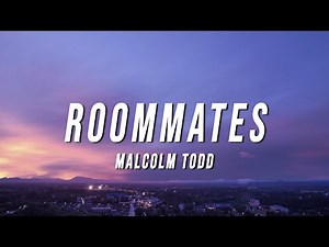 Malcolm Todd - Roommates (Lyrics)
