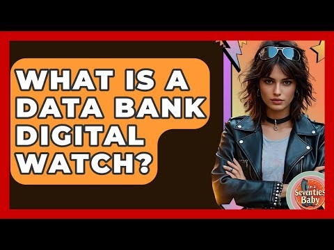 What Is A Data Bank Digital Watch? - I'm a 70s Baby