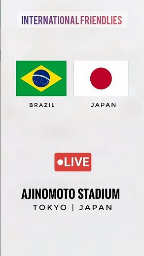 Brazil vs Japan | Friendly | Ajinomoto Stadium | Tokyo | LIVE