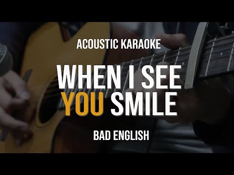 [Acoustic Karaoke] Bad English - When I See You Smile (with Lyrics)