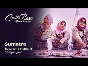Eps.2 Sumatra - Rasa yang Mengalir Sampai Jauh