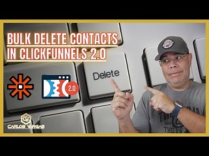 Bulk Delete Contacts In Clickfunnels 2.0