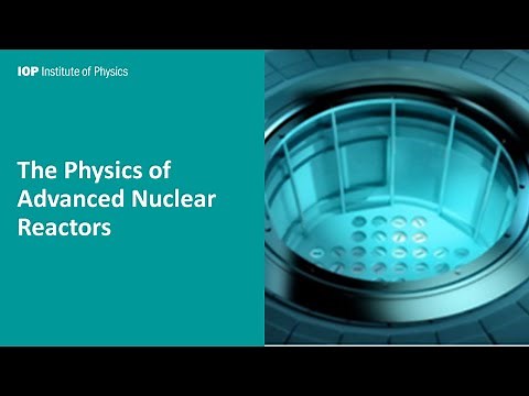 The Physics of Advanced Nuclear Reactors - a talk by Dr Tom Taylor CPhys MInstP