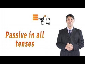 Passive in all tenses