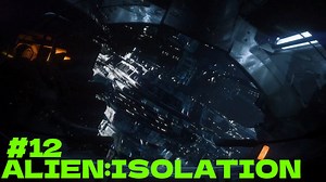 ALIEN:ISOLATION #12【実況してないゲーム実況】
