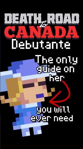 Quick Debutante guide for #deathroadtocanada #roguelite #indiegame