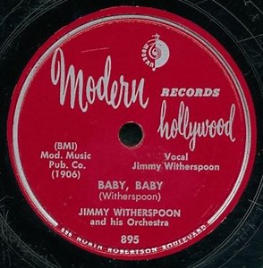 Jimmy Witherspoon And His Orchestra - Baby, Baby / Slow Your Speed