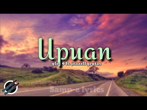 Upuan - gloc 9 ft. Jeazell grutas (samp-e lyrics) #upuan #gloc9 #Lyrics