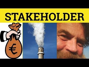 🔵 Stakeholder Meaning - Stakeholder Defined - Stakeholder Definition - Stakeholder Examples