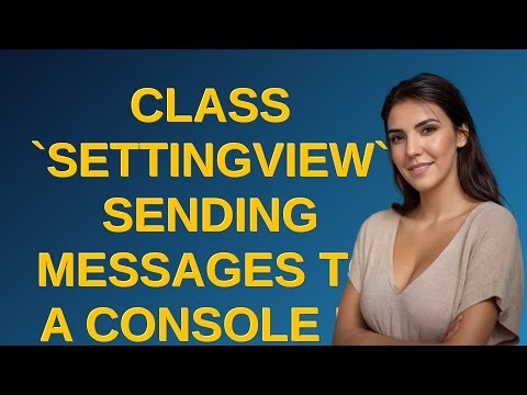 Codereview: Class SettingView sending messages to a console in C#