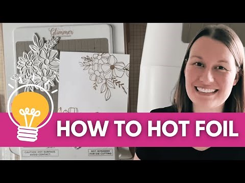 How To Hot Foil with Justine Hovey
