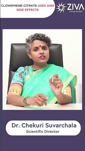 Clomiphene Citrate Uses and Side Effects || Dr Chekuri Suvarchala || Ziva Fertility English