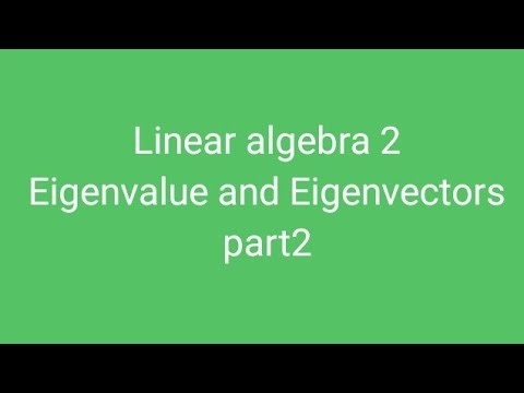 Eigenvalue and Eigenvectors part2