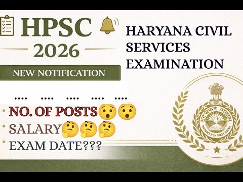 HPSC 2026 Vacancy Notification | Haryana Civil Services Exam | Posts, Salary, Exam Date