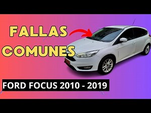 COMMON FAULTS Ford Focus 2010 - 2019 [ Full Explanation ]
