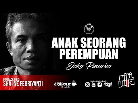 Sha Ine Febriyanti - Anak Seorang Perempuan karya Joko Pinurbo | #wikipuisi #pembacaanpuisi