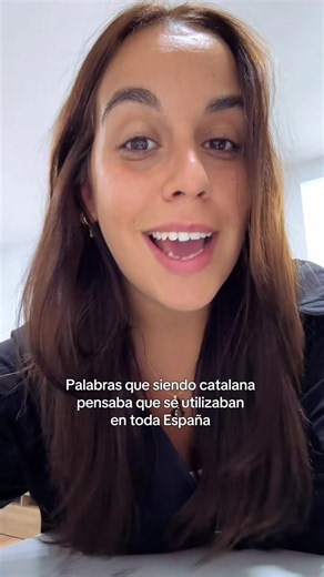 Palabras que siendo catalana pensaba que se usaban en toda España