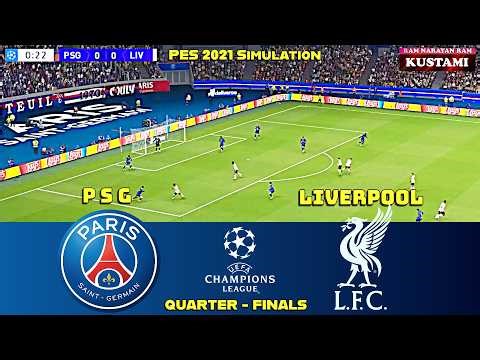 🔴PSG vs Liverpool || UCL Quarter Final || Star Power vs High Press Chaos || PES 2021 Simulation ⚽