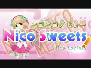 【ニコニコメドレー】Nico Sweets!