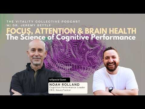 Focus, Attention and Brain Health: The Science of Cognitive Performance