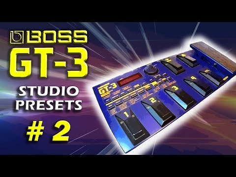 Boss GT-3 - TUTORIAL + STUDIO PRESETS Part 2 of 5 - NO TALKING