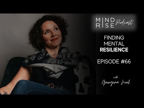 Finding Mental Resilience with Georgina Noel