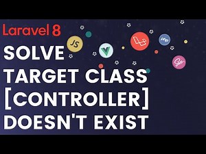 Target class controller does not exist - Laravel 8