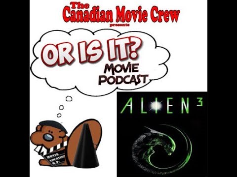 Or Is It? Movie Podcast E301 - Alien 3