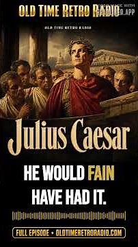 Orson Welles’ Mercury Theater on the Air - "Julius Caesar" (Old Time Radio, 1938) | Orson...