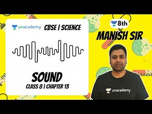Sound | Class 8 | Chapter 13 | Science | Manish Raj | Unacademy Class 8
