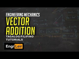 How to Add Vectors | Engineering Mechanics | Physics (Tagalog) 🇵🇭