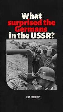 What surprised the Germans most after the invasion of the USSR? #history #ww2