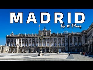 Madrid Spain Top 10 Places You Must Visit 🇪🇸 Travel Guide 2025