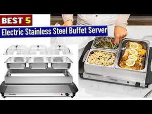 Best 5 Electric Stainless Steel Buffet Server and Food Warmer