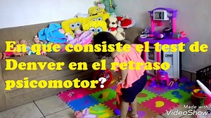 En que consiste el test de Denver en el retraso psicomotor? | Fisioterapia y Terapia Ocupacional