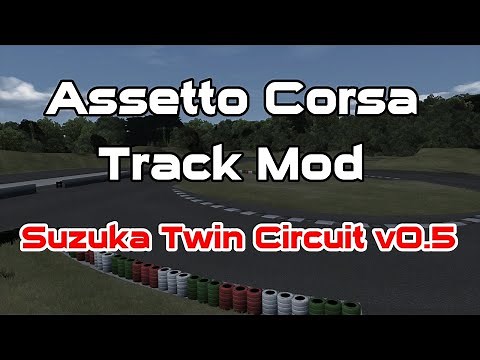 【Assetto Corsa】 Track Mod 「Suzuka Twin Circuit v0.5」Here!