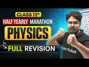 Class 12 Physics Half Yearly Marathon 2025-26🔥 | Full Syllabus Revision in One Video