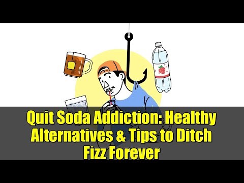 Quit Soda Addiction: Healthy Alternatives & Tips to Ditch Fizz Forever