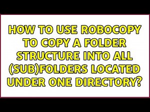 How to use Robocopy to copy a folder structure into all (sub)folders located under one directory?