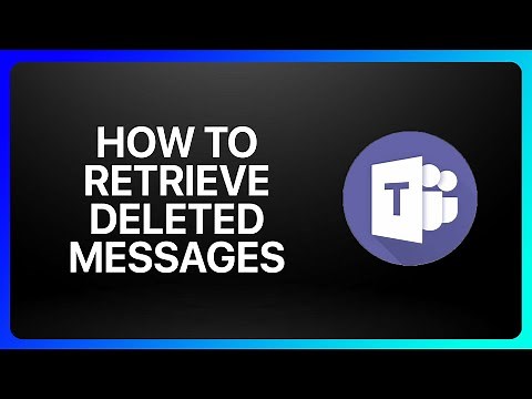 How To Retrieve Deleted Messages In Microsoft Teams Tutorial