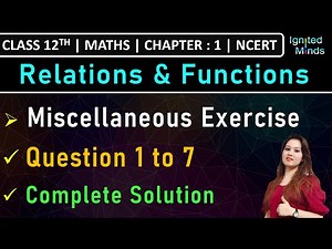 Class 11th Maths Chapter 1 | Miscellaneous Exercise (Question 1 to 7) | Relations and Functions