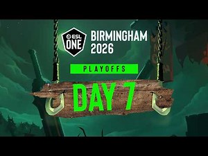 ESL One Birmingham 2026 - Day 7 - Full Show