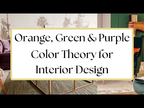 Color Theory for Interior Design - Secondary Colors-Orange-Green-Purple-Color Schemes for Home Decor