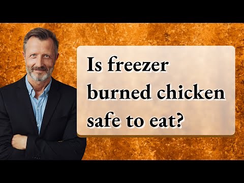 Is freezer burned chicken safe to eat?