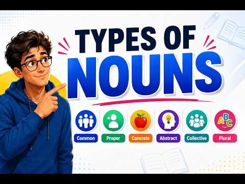 Types of Nouns Explained | Common, Proper, Concrete, Abstract, Collective & More |