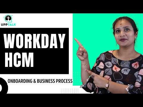 Workday HCM Onboarding & Business Process | Workday HCM Online Training | Workday HCM | UppTalk