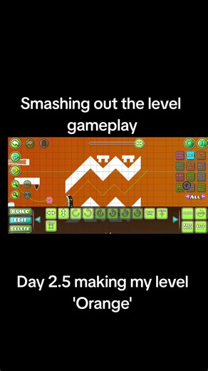 Building My Geometry Dash Level 'Orange' - Day 2.5