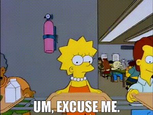 Um, excuse me.