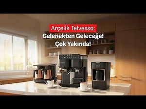 Arçelik Telvesso: Gelenekten Geleceğe!