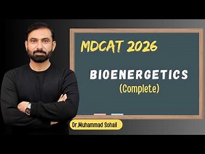 MDCAT 2026 | Lecture 22 | Bioenergetics | Dr Sohail